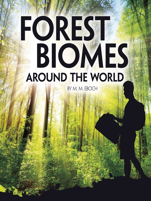 Title details for Forest Biomes Around the World by Christine Elizabeth Eboch - Available
